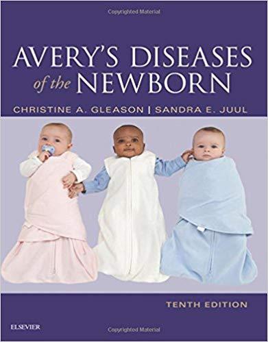 Avery’s Diseases of the Newborn, 10e 10th Edition