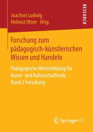 Forschung zum p&auml;dagogisch-k&uuml;nstlerischen Wissen und Handeln