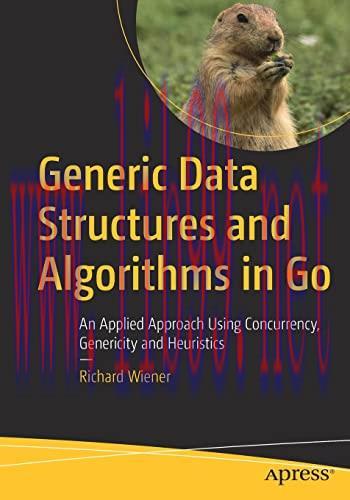 [FOX-Ebook]Generic Data Structures and Algorithms in Go: An Applied Approach Using Concurrency,...
