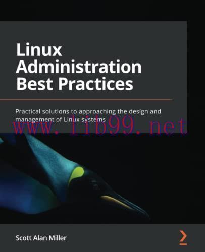 [FOX-Ebook]Linux Administration Best Practices: Practical solutions to approaching the design a...