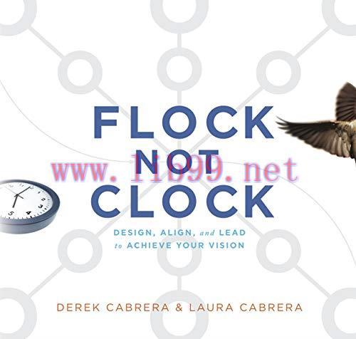 [FOX-Ebook]FLOCK NOT CLOCK: DESIGN, ALIGN, and LEAD to ACHIEVE YOUR VISION