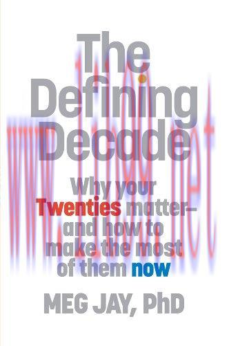 (PDF)The Defining Decade: Why Your Twenties Matter&ndash;And How to Make the Most of Them Now