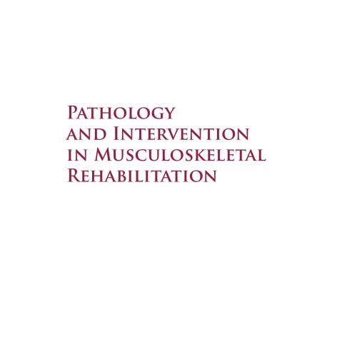 Pathology and Intervention in Musculoskeletal Rehabilitation, 2e-未知-