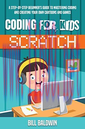 [FOX-Ebook]Coding for Kids Scratch: a Step-by-step Beginner's Guide to Mastering Coding and Cre...