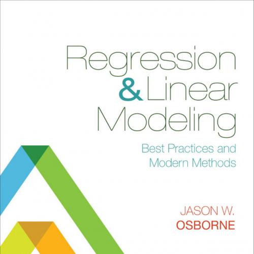 Regression & Linear Modeling Best Practices and Modern Methods