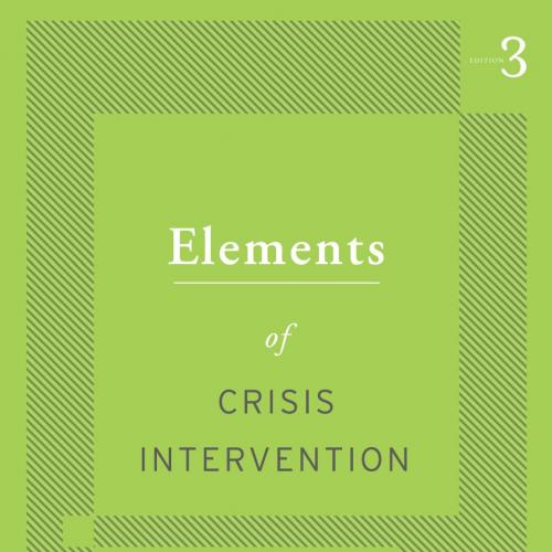 Elements of Crisis Intervention Crisis and How to Respond to Them 3rd By James L. Greenstone 12...