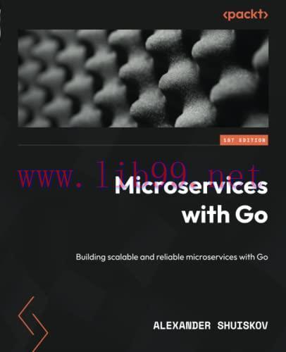 [FOX-Ebook]Microservices with Go: Building scalable and reliable microservices with Go