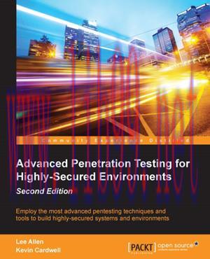 [SAIT-Ebook]Advanced Penetration Testing for Highly-Secured Environments, 2nd Edition