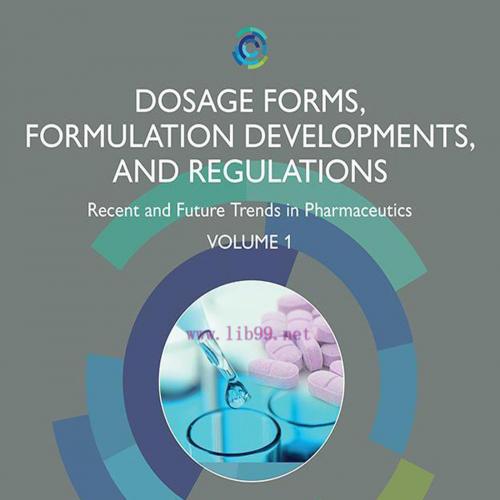 [AME]Dosage Forms, Formulation Developments and Regulations: Recent and Future Trends in Pharma...