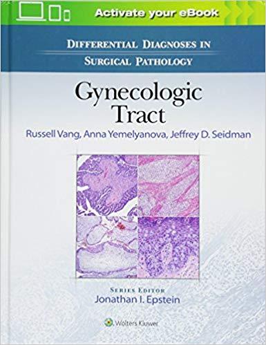 Differential Diagnoses in Surgical Pathology - Gynecologic Tract