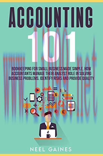[FOX-Ebook]Accounting 101: Bookkeeping for Small Business Made Simple. How Accountants manage t...