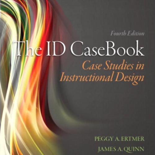 ID CaseBook, Case Studies in Instructional Design, 4th FOURTH EION, The - Peggy A. Ertmer, Jame...