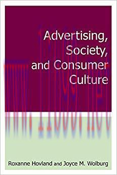 Advertising, Society, and Consumer Culture 1st Edition,
