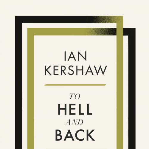 To Hell and Back_ Europe, 1914-1949 - Ian Kershaw