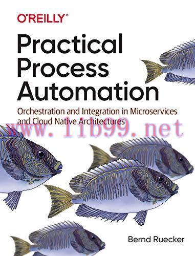 [FOX-Ebook]Practical Process Automation: Orchestration and Integration in Microservices and Clo...