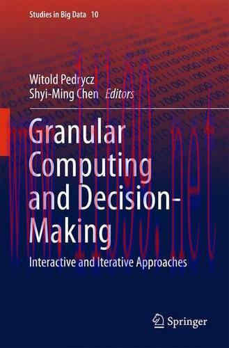 [FOX-Ebook]Granular Computing and Decision-Making: Interactive and Iterative Approaches