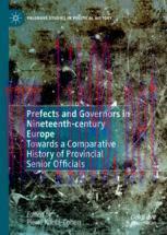 [PDF]Prefects and Governors in Nineteenth-century Europe: Towards a Comparative History of Prov...