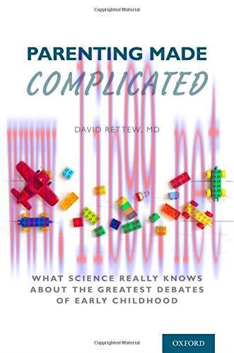 [AME]Parenting Made Complicated: What Science Really Knows About the Greatest Debates of Early ...