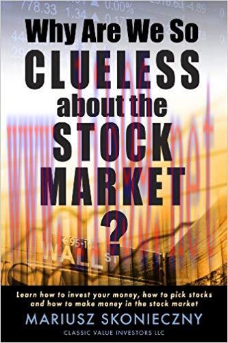(PDF)Why Are We So Clueless about the Stock Market? Learn how to invest your money, how to pick...