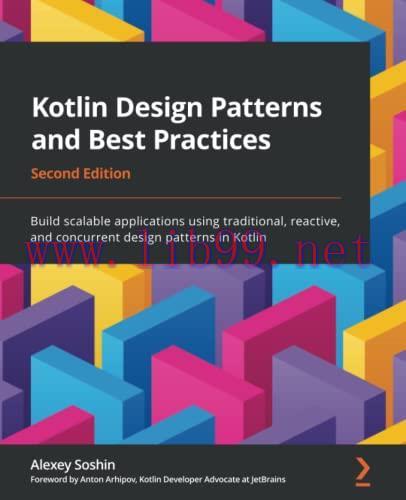 [FOX-Ebook]Kotlin Design Patterns and Best Practices: Build scalable applications using traditi...