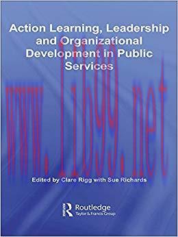 (PDF)Action Learning, Leadership and Organizational Development in Public Services (Routledge S...