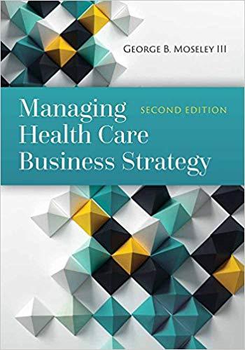 Managing Health Care Business Strategy 2nd Edition