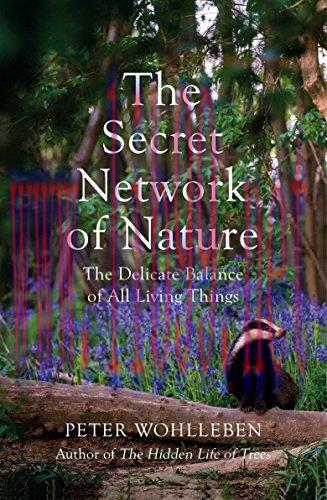 [FOX-Ebook]The Secret Network of Nature: The Delicate Balance of All Living Things