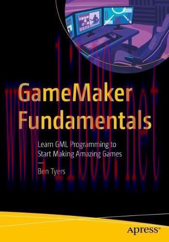 [FOX-Ebook]GameMaker Fundamentals: Learn GML Programming to Start Making Amazing Games