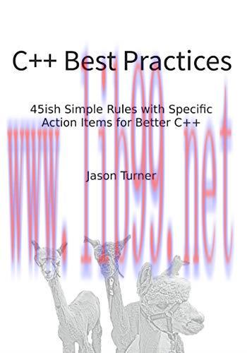 [FOX-Ebook]C++ Best Practices: 45ish Simple Rules with Specific Action Items for Better C++