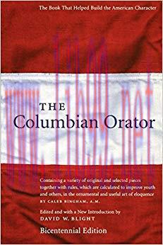 The Columbian Orator Bicentennial Edition,