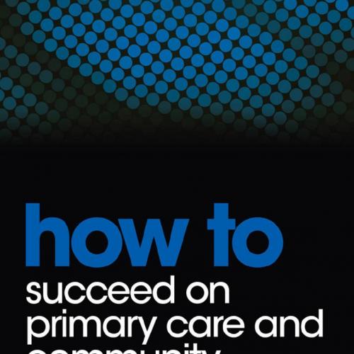 How to Succeed on Primary Care and Community Placements - David Pearson & Sandra Nicholson