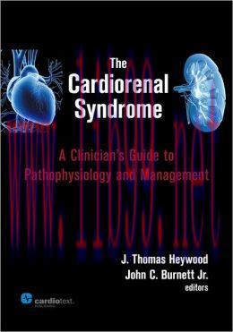 [AME]The Cardiorenal Syndrome: A Clinician&rsquo;s Guide to Pathophysiology and Management