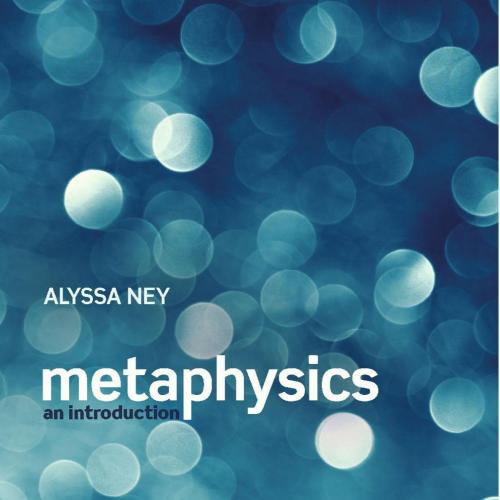 Metaphysics 1st Edition by Alyssa Ney - Ney, Alyssa