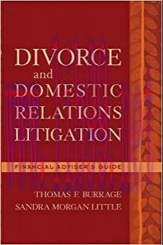(PDF)Divorce and Domestic Relations Litigation: Financial Adviser&rsquo;s Guide 1st Edition