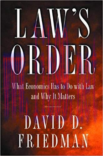 Law&rsquo;s Order: What Economics Has to Do with Law and Why It Matters