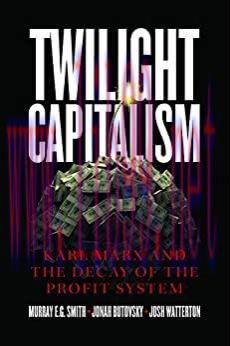 (PDF)Twilight Capitalism: Karl Marx and the Decay of the Profit System
