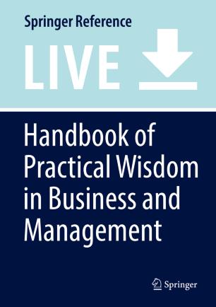 Handbook of Practical Wisdom in Business and Management