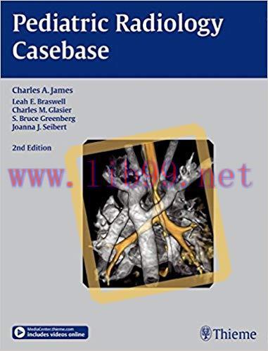 [PDF]Pediatric Radiology Casebase, 2nd Edition + Videos