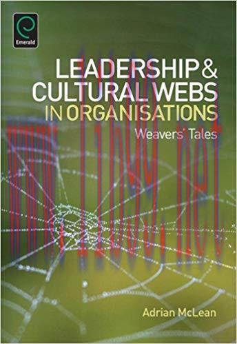 Leadership and Cultural Webs in Organisations: Weavers&rsquo; Tales (0)
