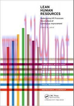 Lean Human Resources: Redesigning HR Processes for a Culture of Continuous Improvement 1st Edit...