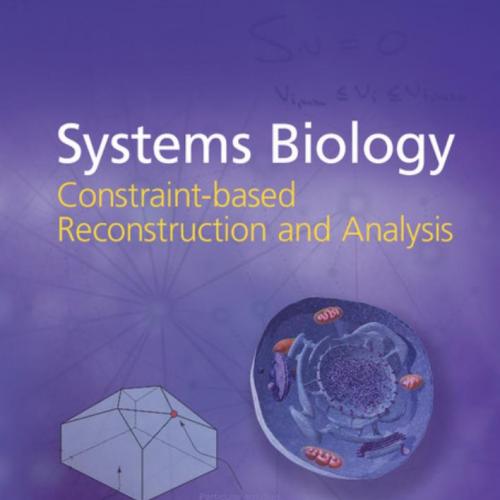 Systems Biology Constraint-Based Reconstruction and Analysis - BERNHARD O. PALSSON