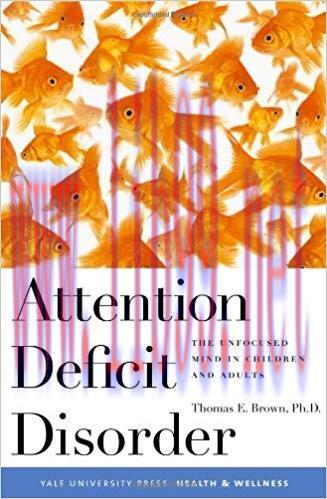 (PDF)Attention Deficit Disorder: The Unfocused Mind in Children and Adults (Yale University Pre...