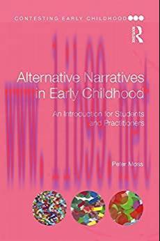 (PDF)Alternative Narratives in Early Childhood: An Introduction for Students and Practitioners ...
