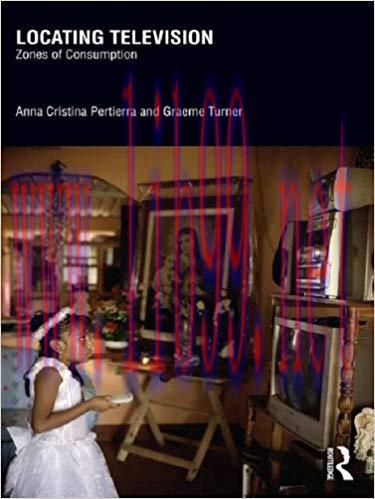 Locating Television: Zones of Consumption 1st Edition,