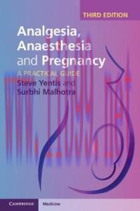 [AME]Analgesia, Anaesthesia and Pregnancy: A Practical Guide 3rd Edition (Original PDF)