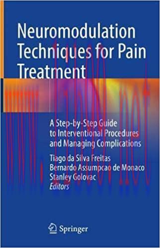 [AME]Neuromodulation Techniques for Pain Treatment: A Step-by-Step Guide to Interventional Proc...