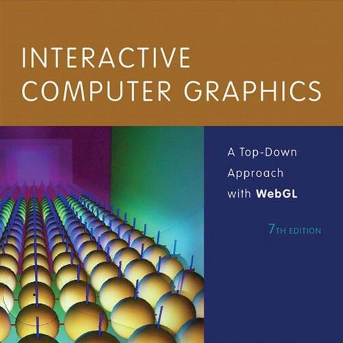 Interactive Computer Graphics A Top-Down Approach with WebGL 7th Edition by Edward Angel