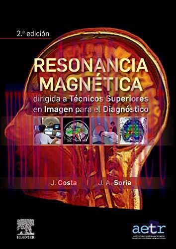[AME]Resonancia magn&eacute;tica dirigida a t&eacute;cnicos superiores en imagen para el diagn&oacute;stico, 2nd edi...