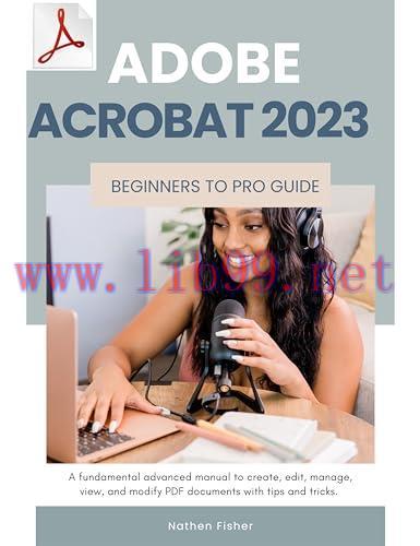 [FOX-Ebook]Adobe Acrobat 2023 Beginners to Pro Guide: A fundamental advanced manual to create, ...