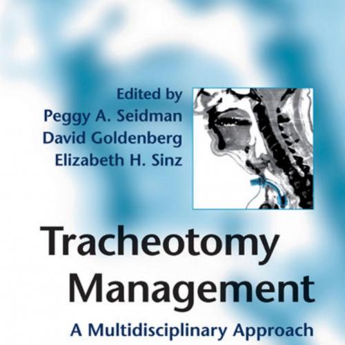 Tracheotomy Management_ A Multidisciplinary Approach